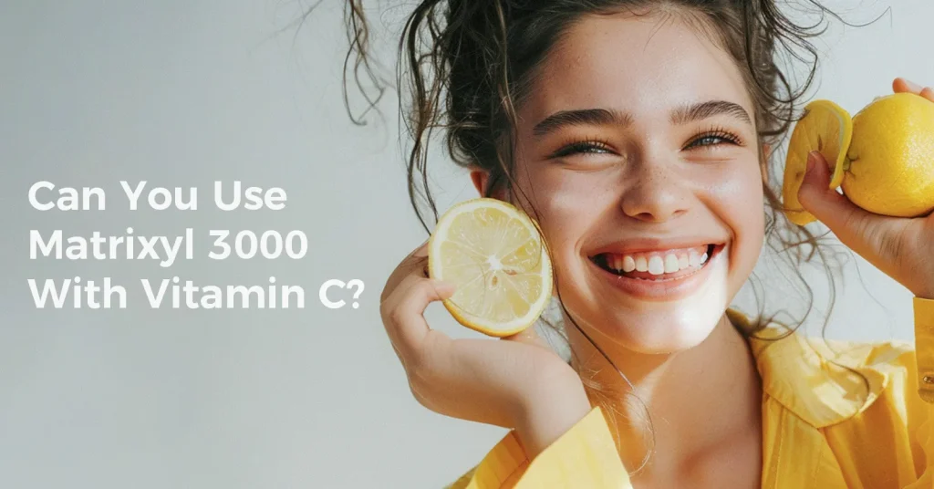 Can You Use Matrixyl 3000 With Vitamin C