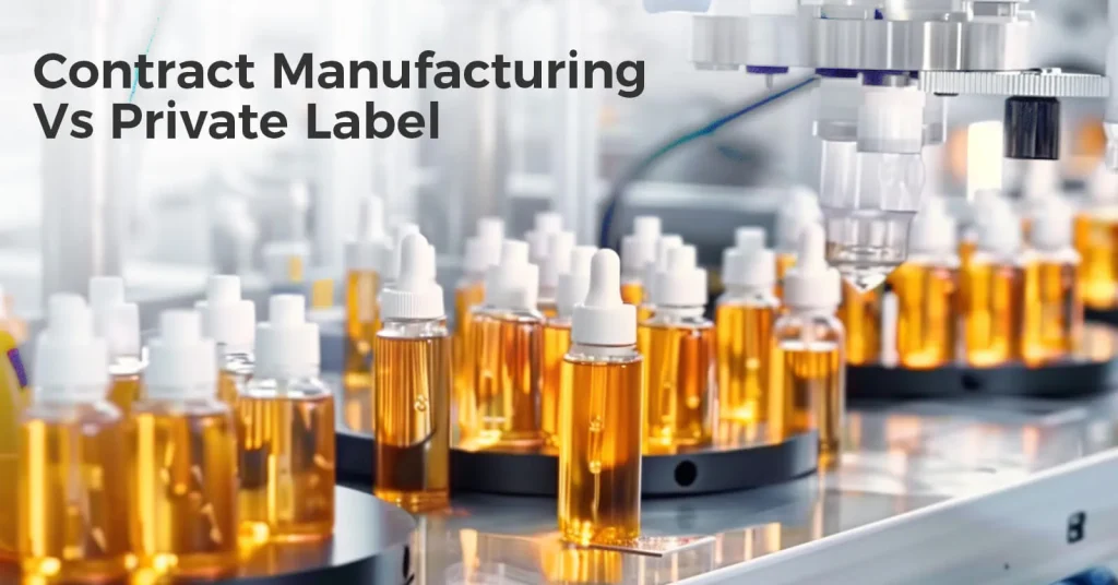 Contract Manufacturing Vs Private Label