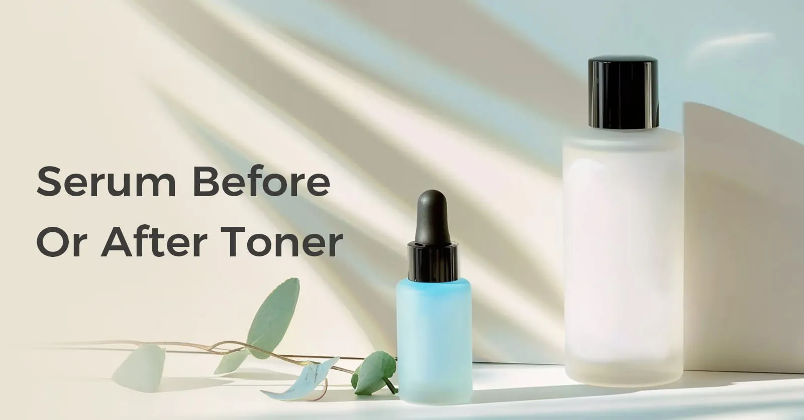 Serum Before Or After Toner