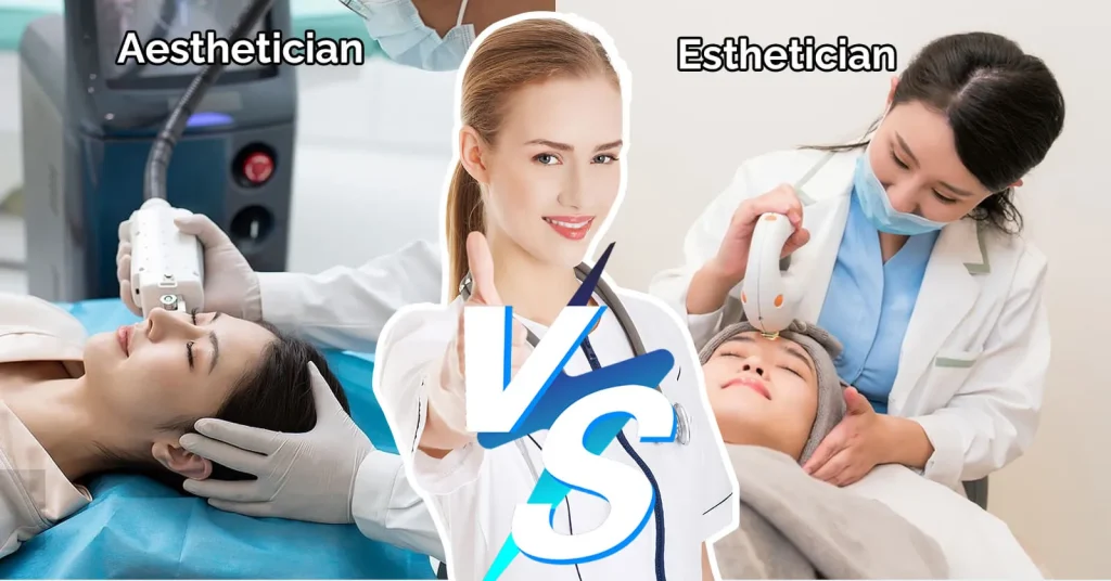 Aesthetician Vs Esthetician