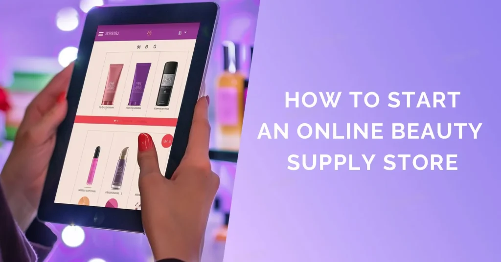 How to Start an Online Beauty Supply Store