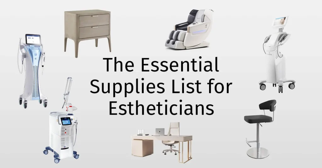 The Essential Supplies List for Estheticians