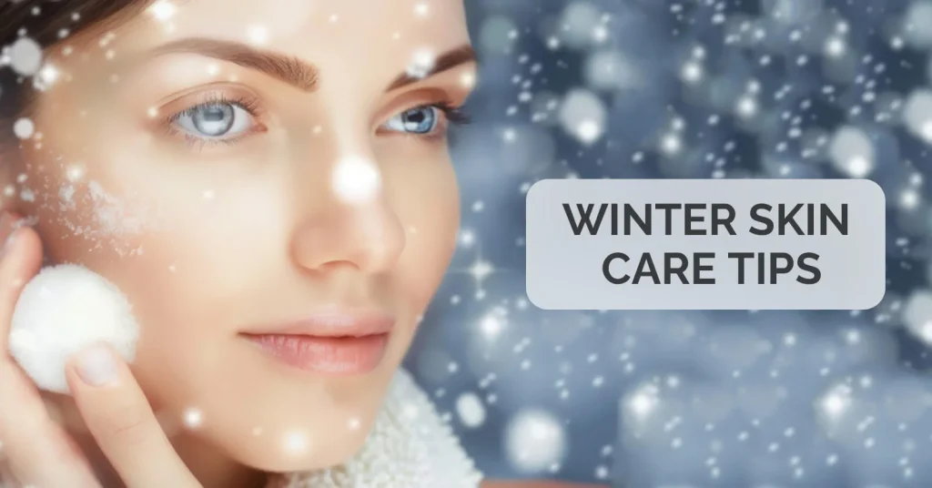 Winter Skin Care Tips