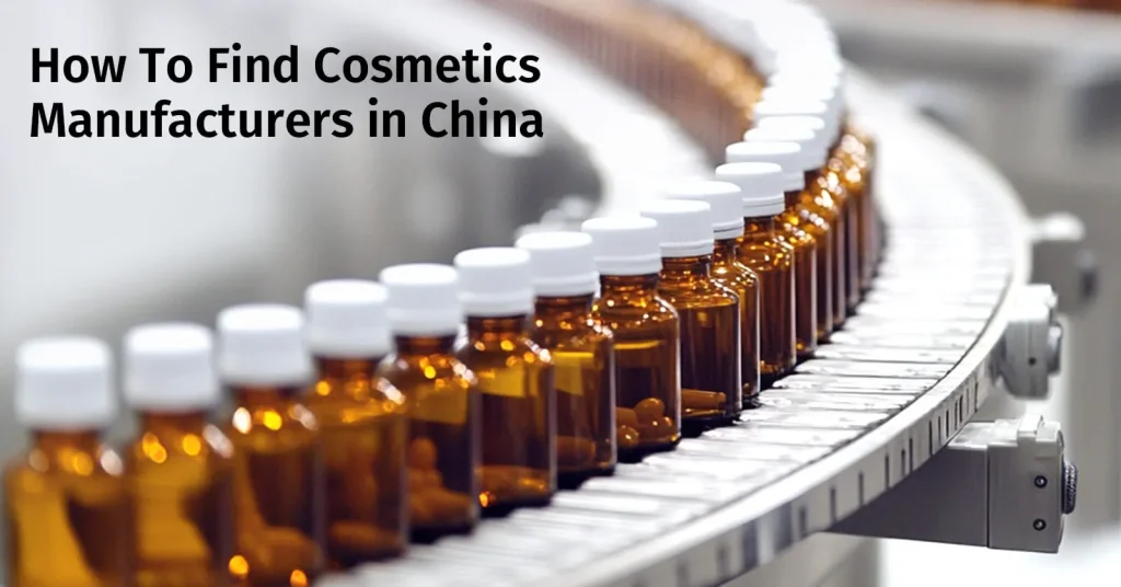 How To Find Cosmetics Manufacturers in China