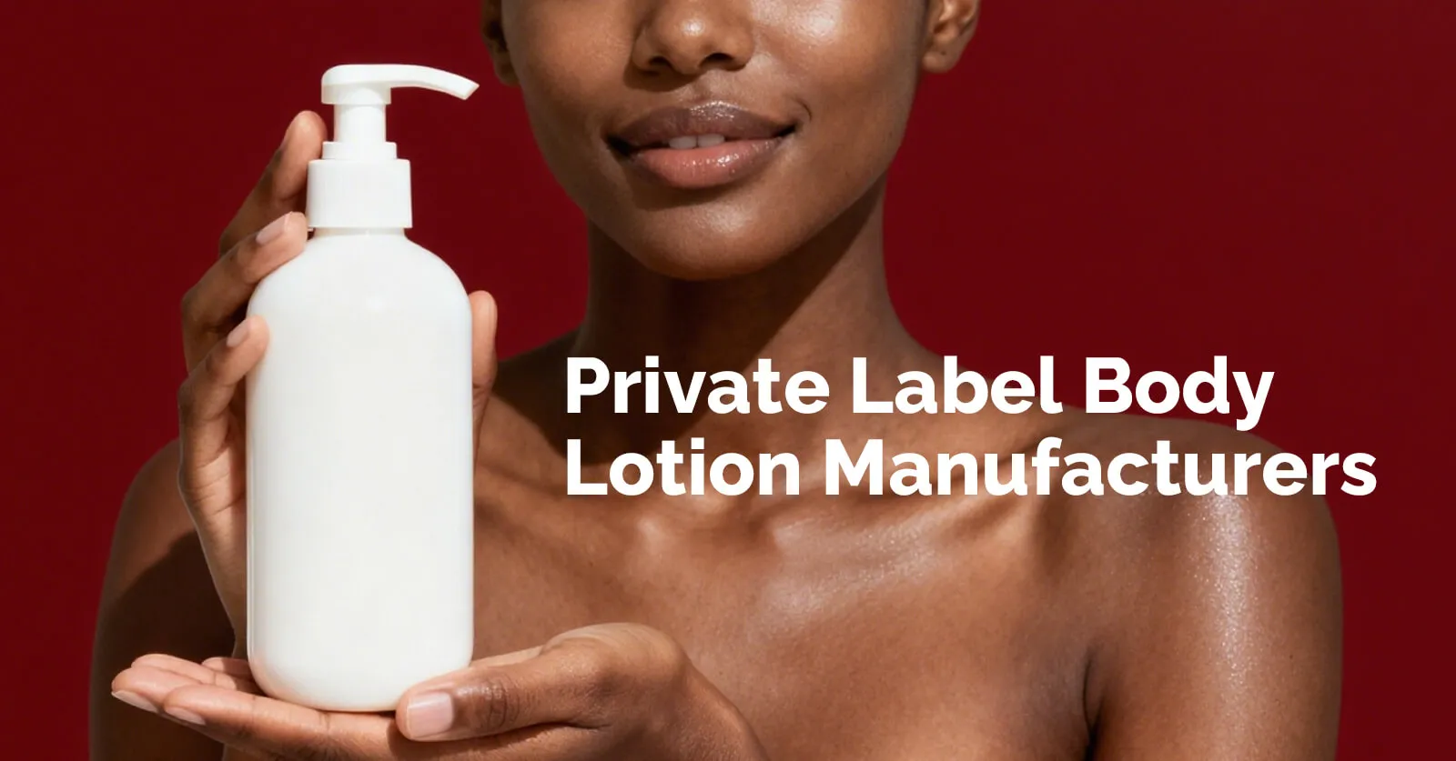 Private Label Body Lotion Manufacturers